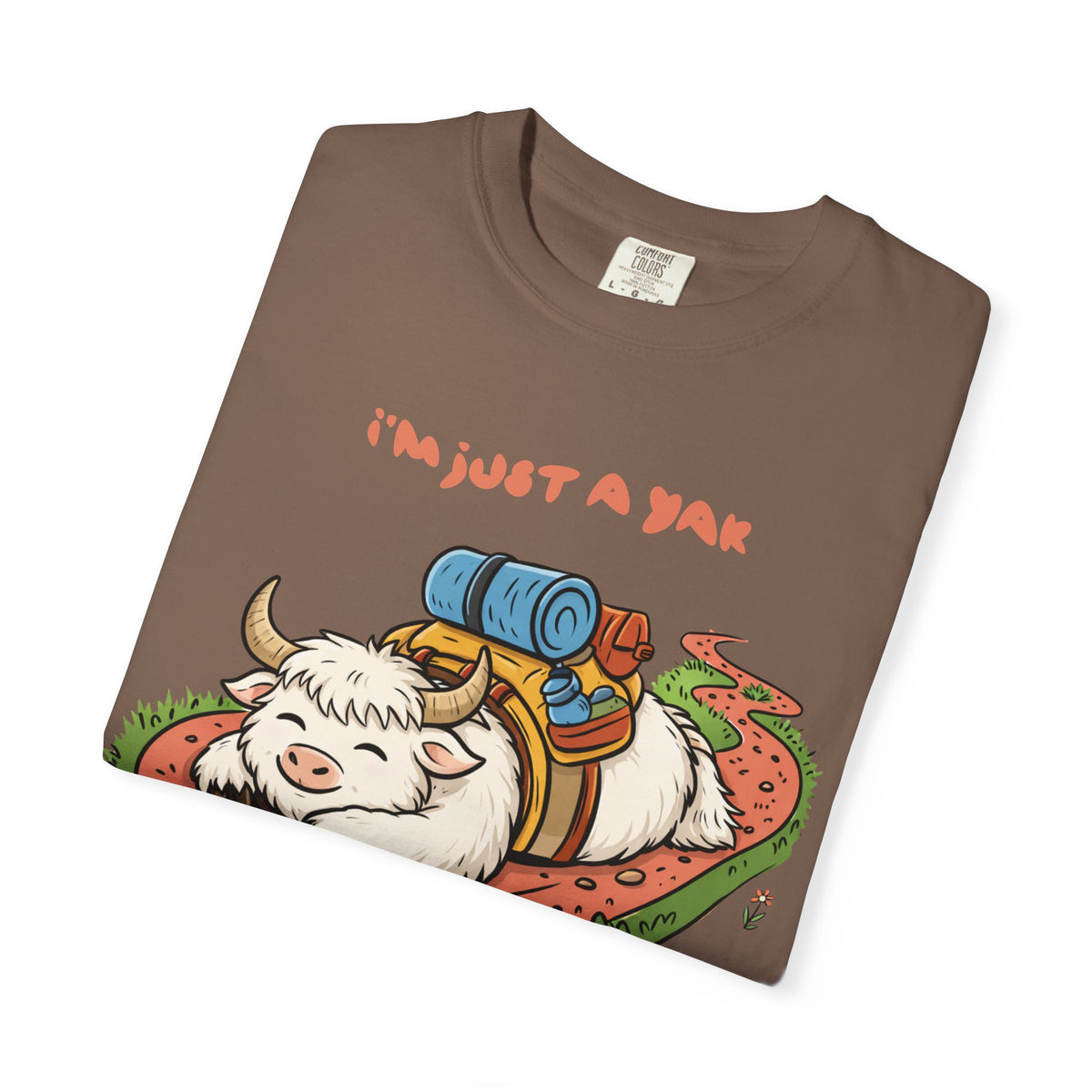 I'm Just a Yak T-Shirt