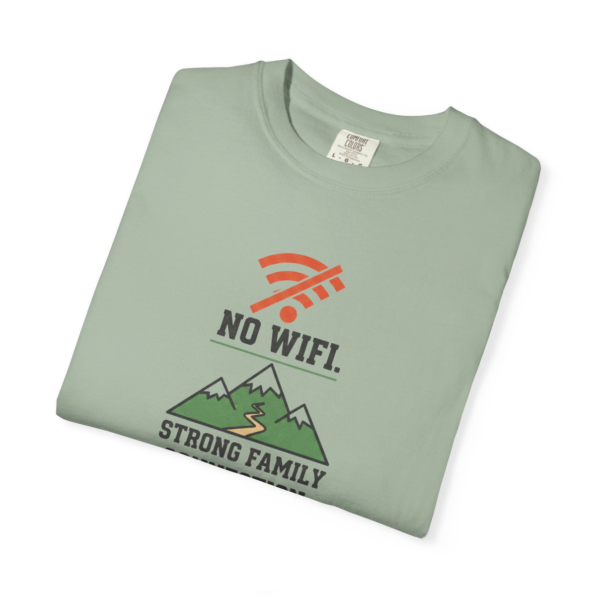 No Wifi: Strong family connection- Tshirt