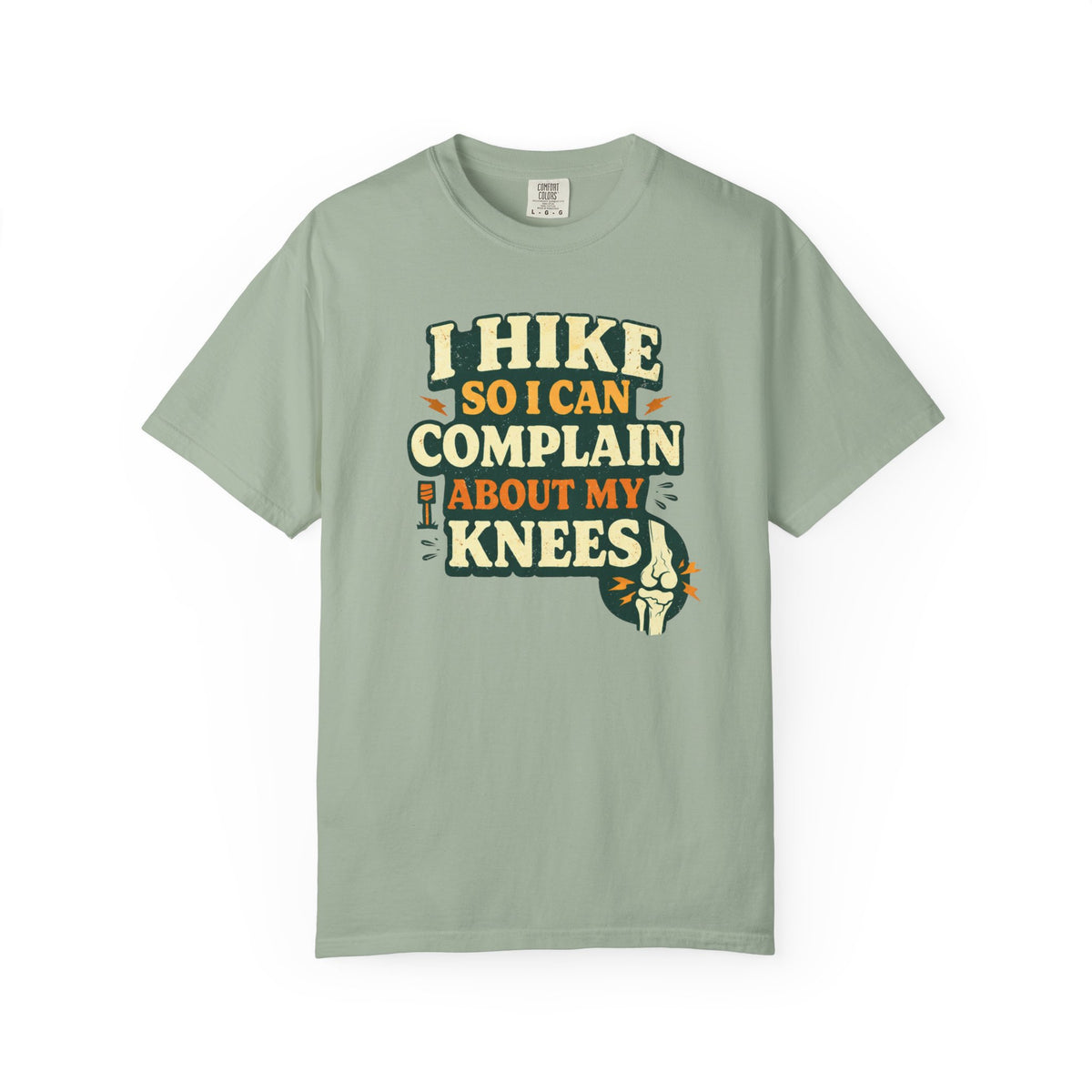 I hike so i can complain about my knees- Tshirt