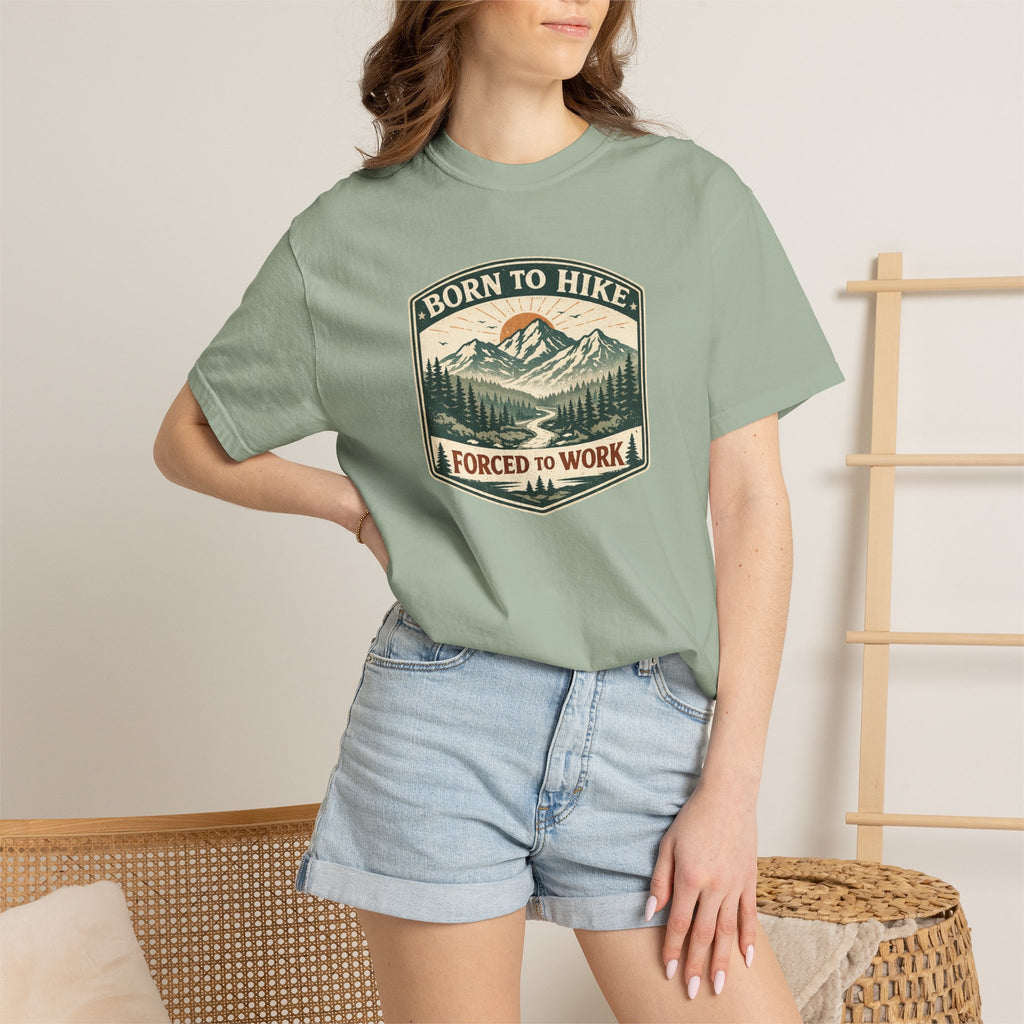 Born to hike Forced to work- Tshirt