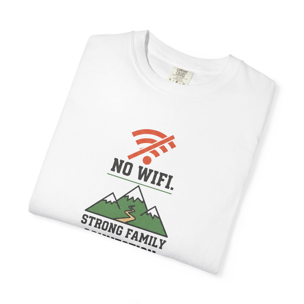No Wifi: Strong family connection- Tshirt