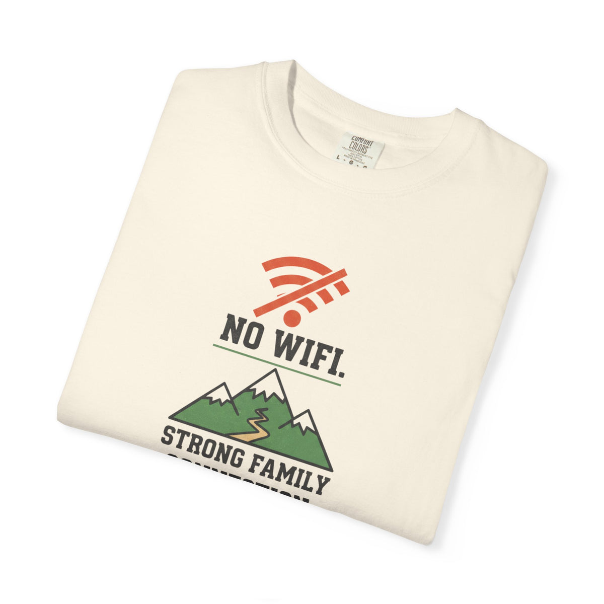 No Wifi: Strong family connection- Tshirt