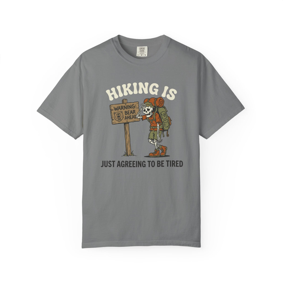 "Hiking Is Just Agreeing to Be Tired"-T-Shirt