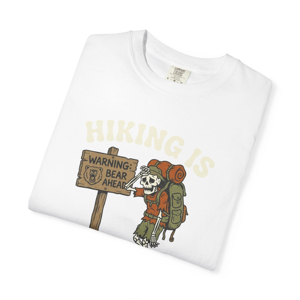 "Hiking Is Just Agreeing to Be Tired"-T-Shirt