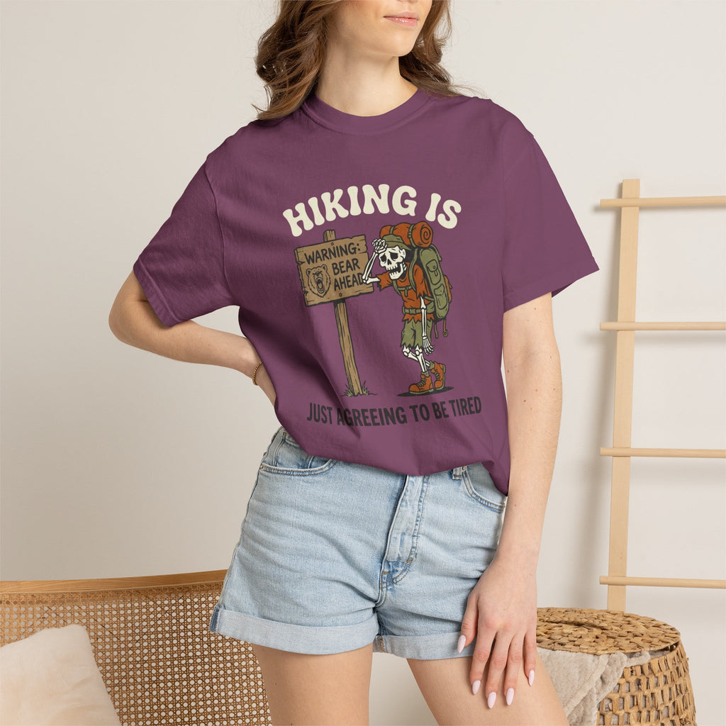"Hiking Is Just Agreeing to Be Tired"-T-Shirt