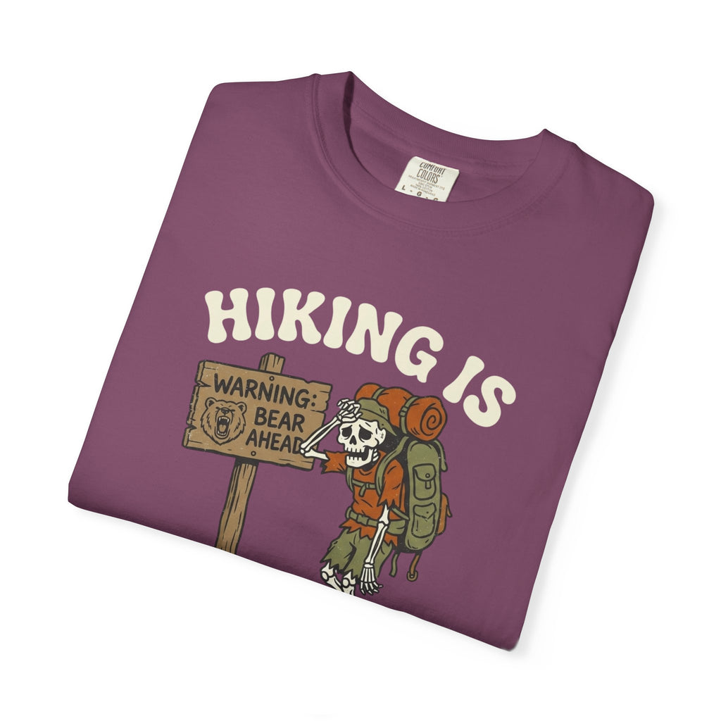 "Hiking Is Just Agreeing to Be Tired"-T-Shirt