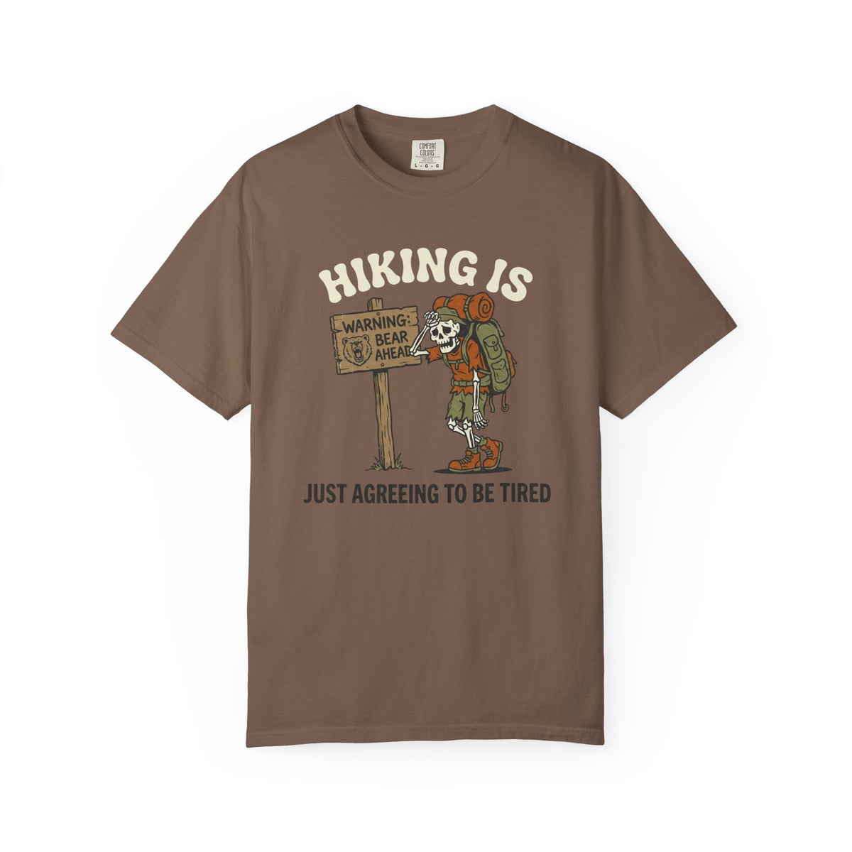 "Hiking Is Just Agreeing to Be Tired"-T-Shirt