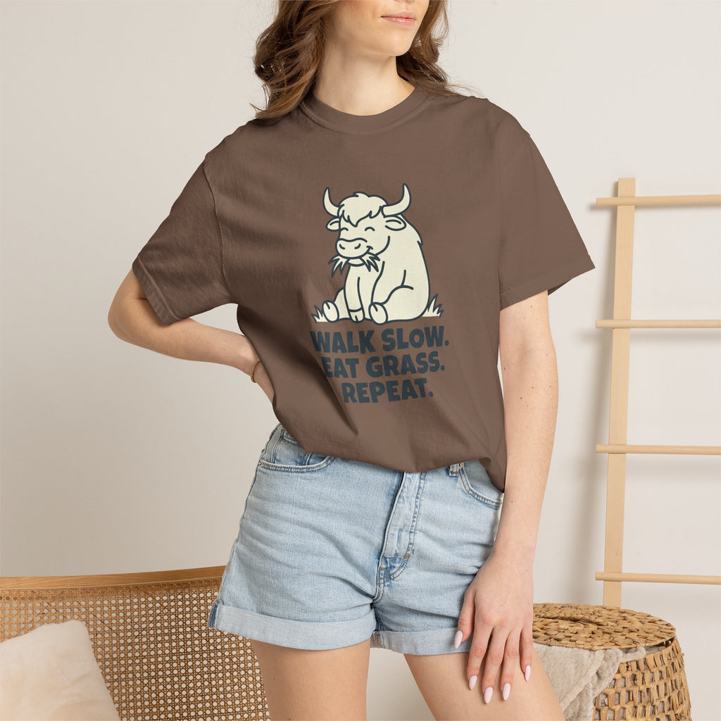 Walk slow, Eat grass, Repeat- Tshirt