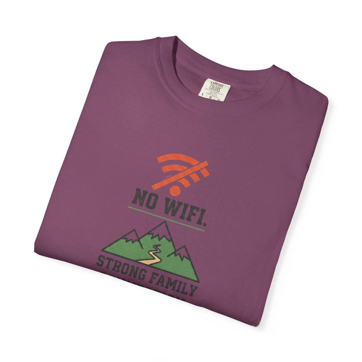 No Wifi: Strong family connection- Tshirt