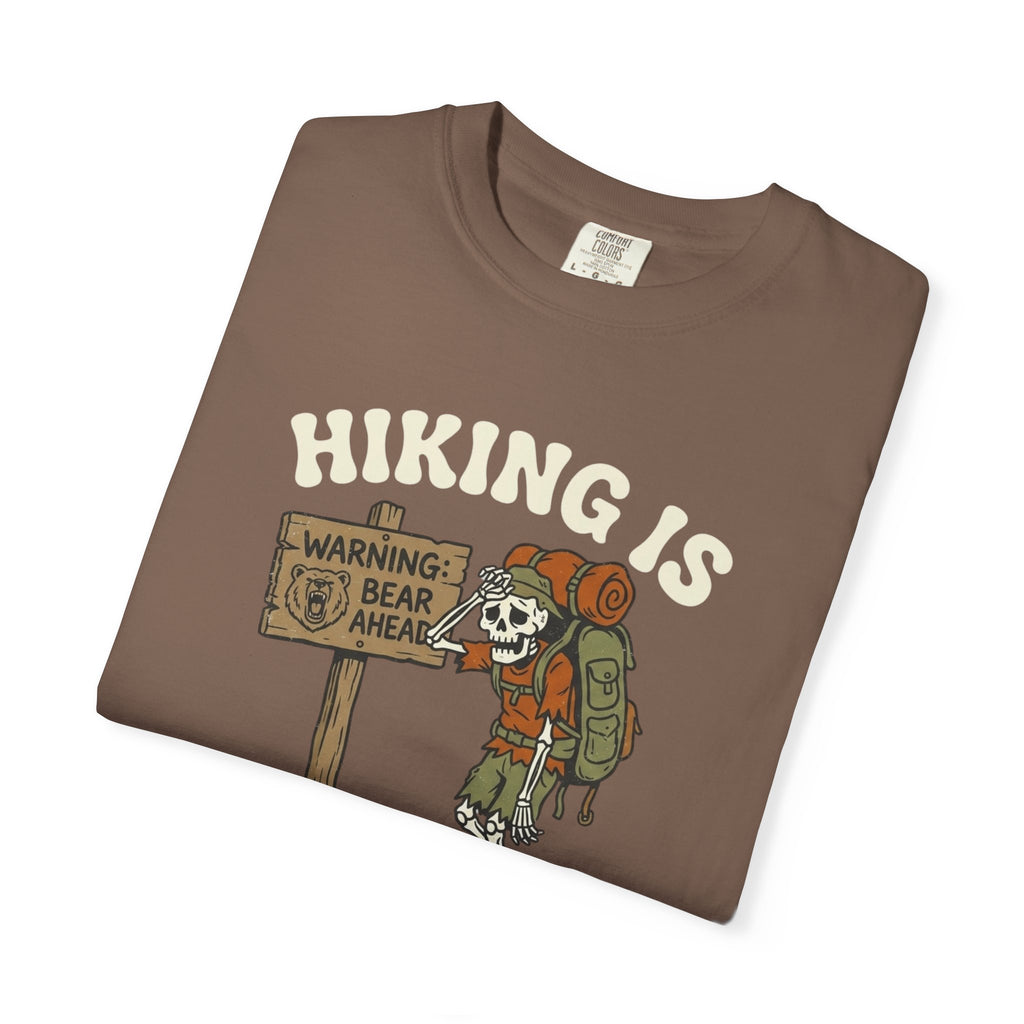 "Hiking Is Just Agreeing to Be Tired"-T-Shirt