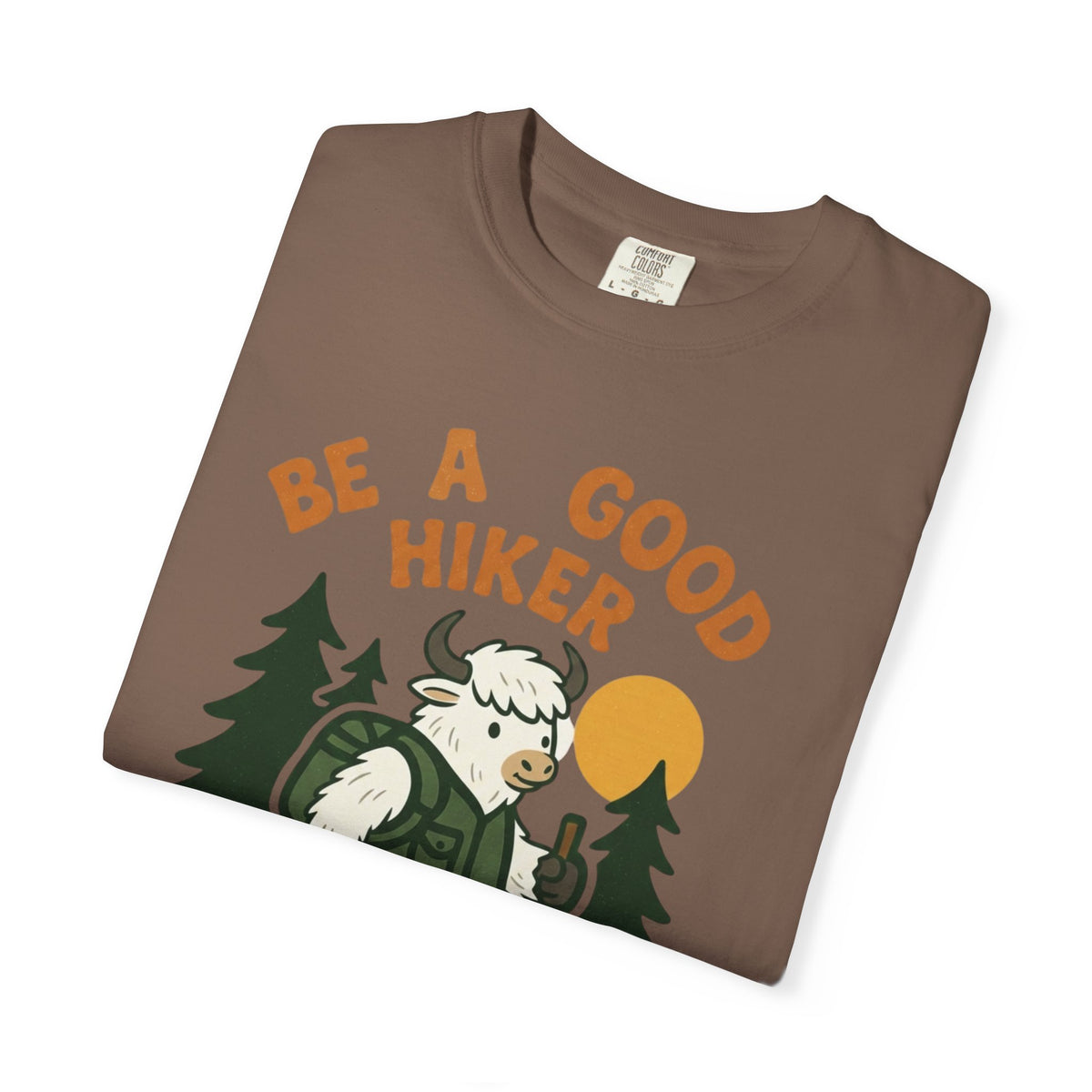 Be a good hiker- Tshirt