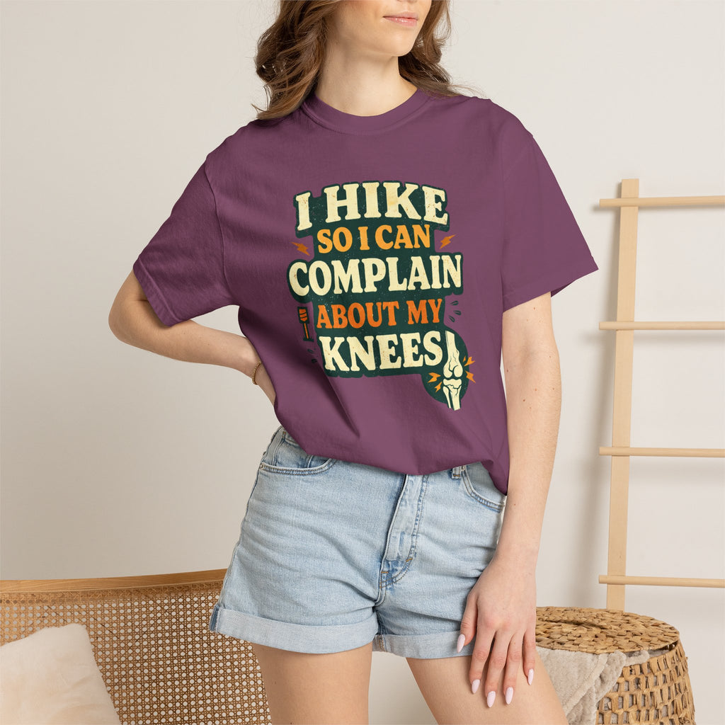 I hike so i can complain about my knees- Tshirt