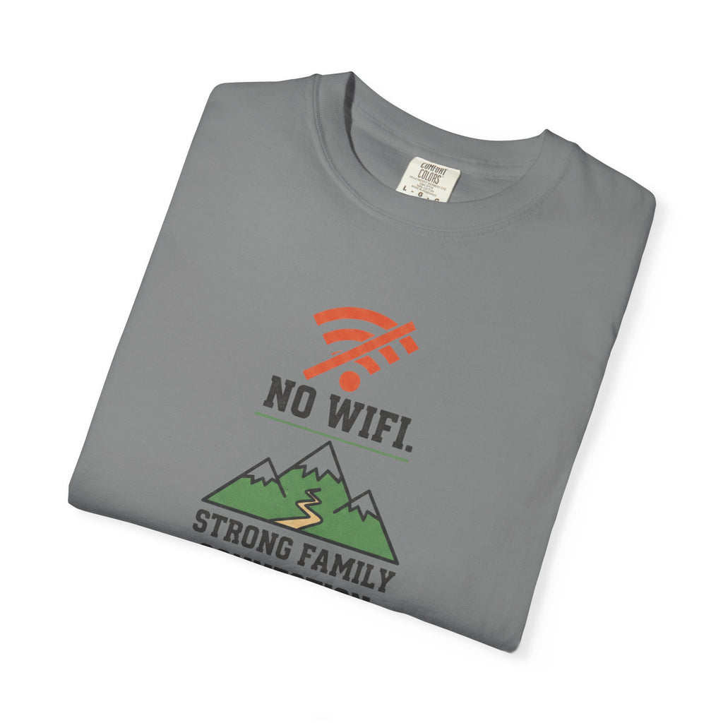 No Wifi: Strong family connection- Tshirt