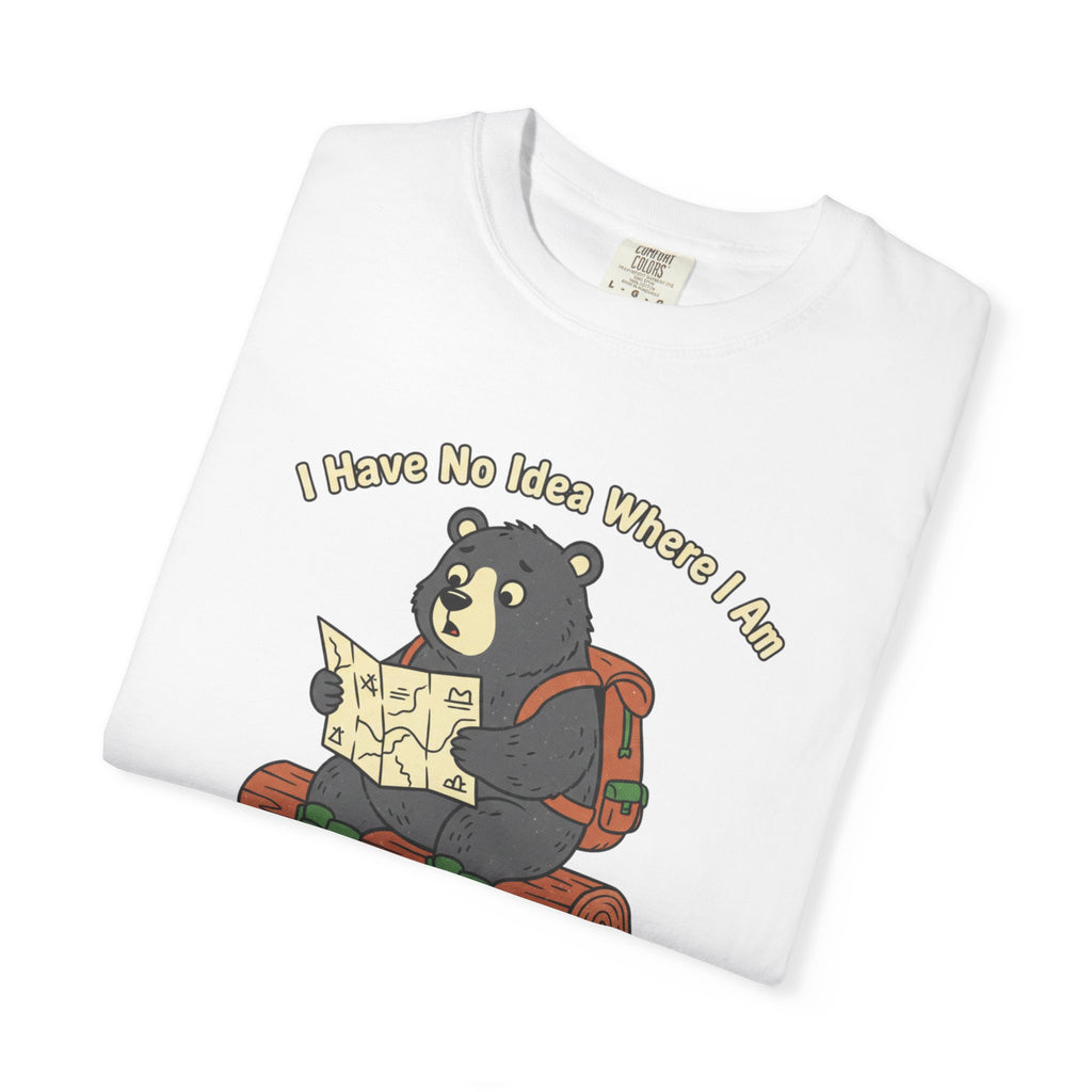 I have no idea where i am- Tshirt