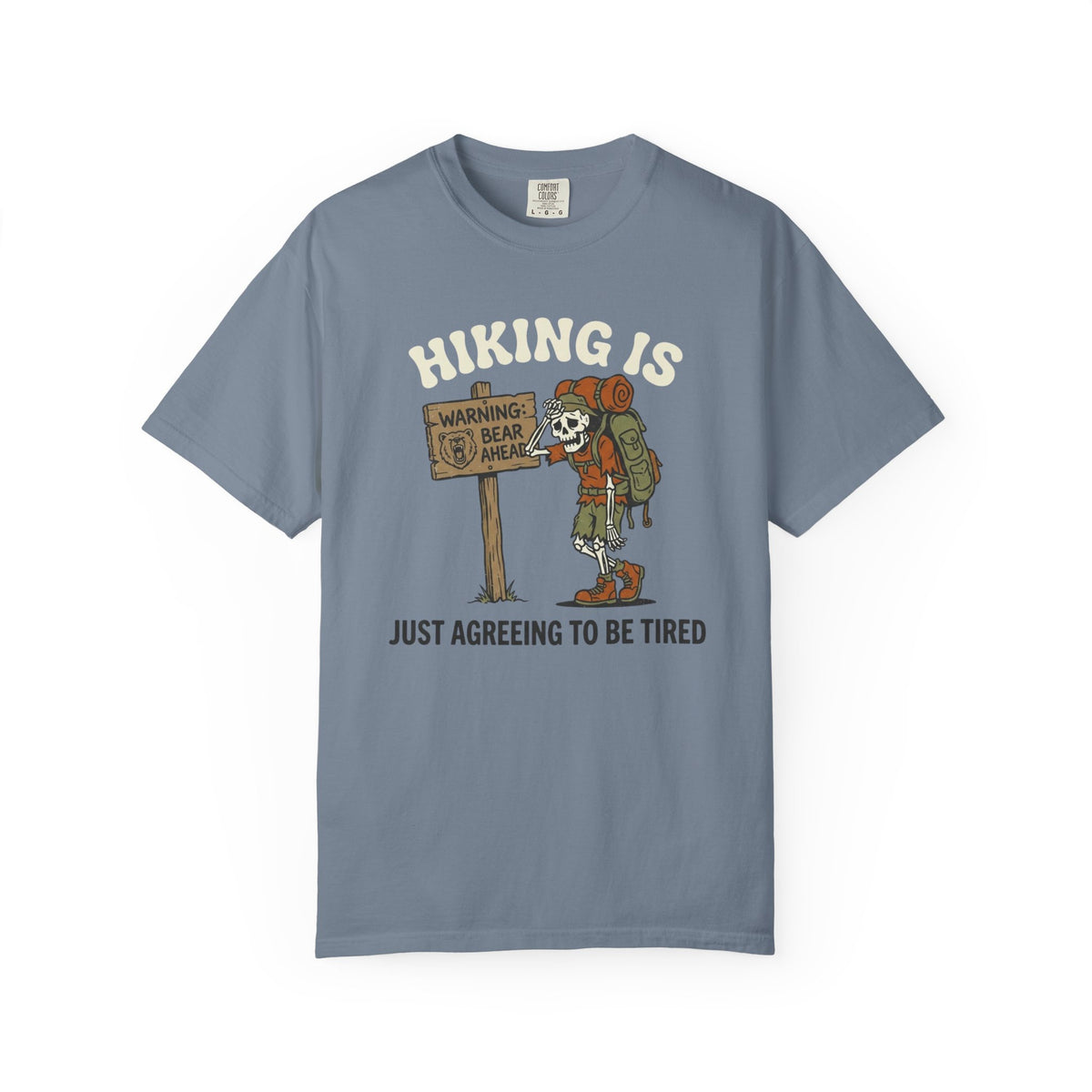 "Hiking Is Just Agreeing to Be Tired"-T-Shirt
