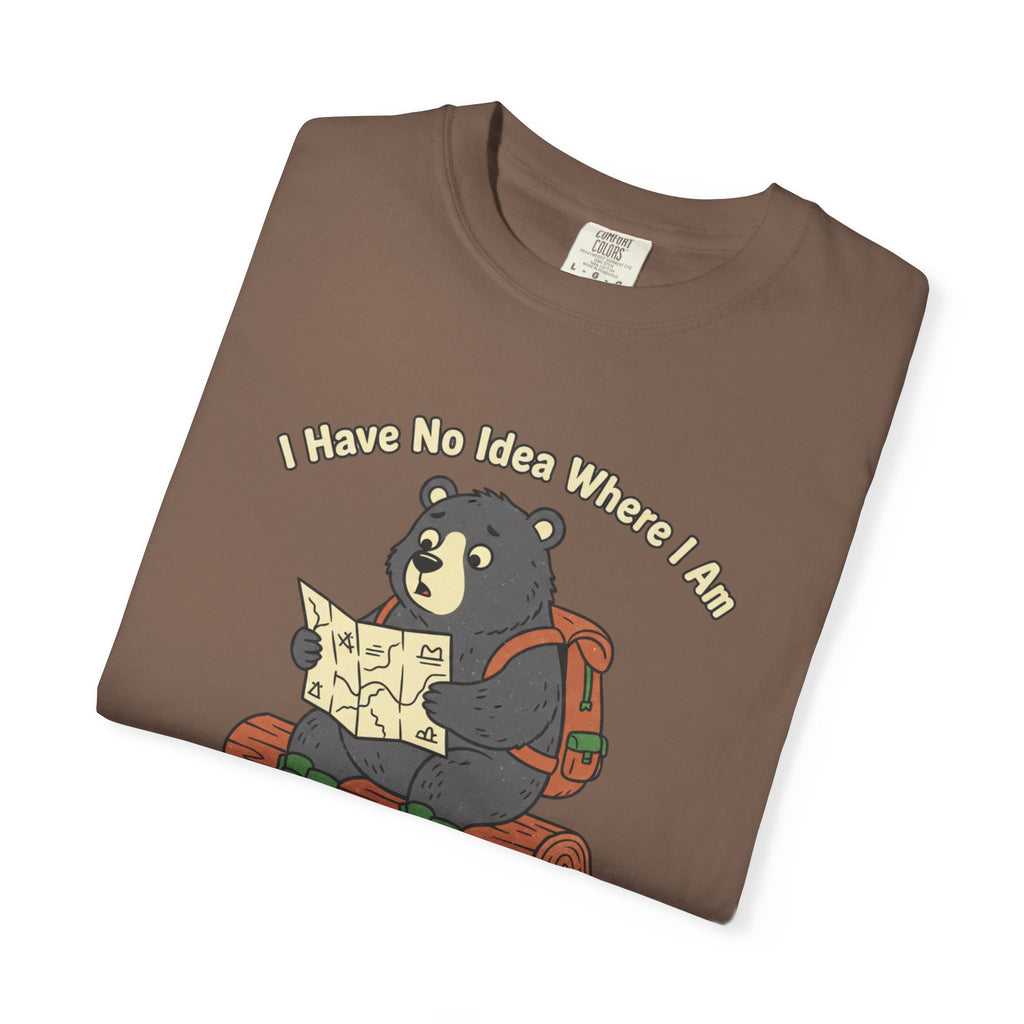 I have no idea where i am- Tshirt