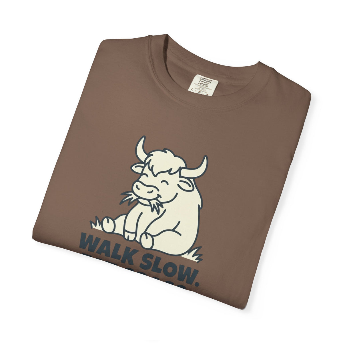 Walk slow, Eat grass, Repeat- Tshirt