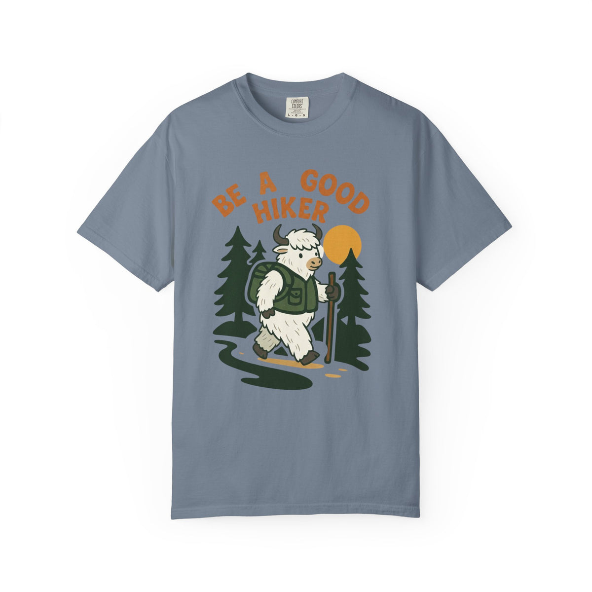 Be a good hiker- Tshirt