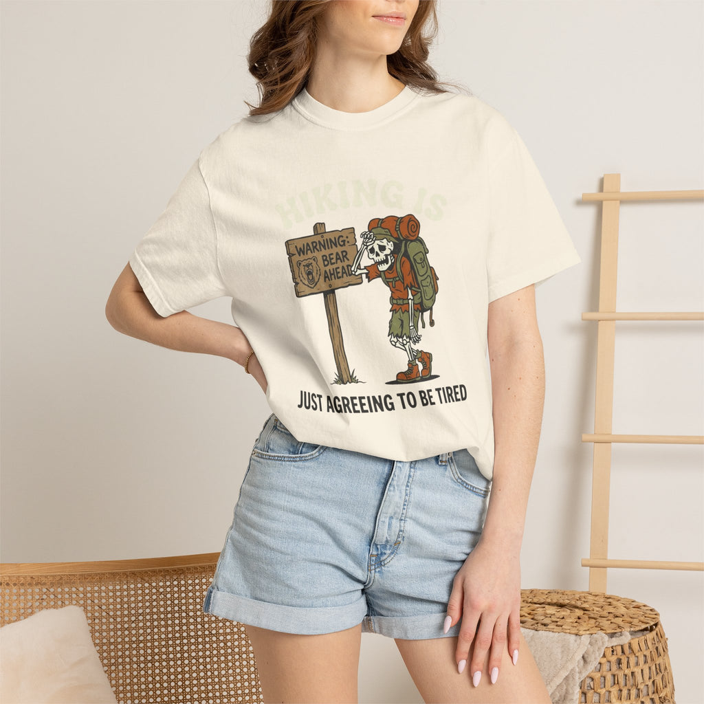 "Hiking Is Just Agreeing to Be Tired"-T-Shirt