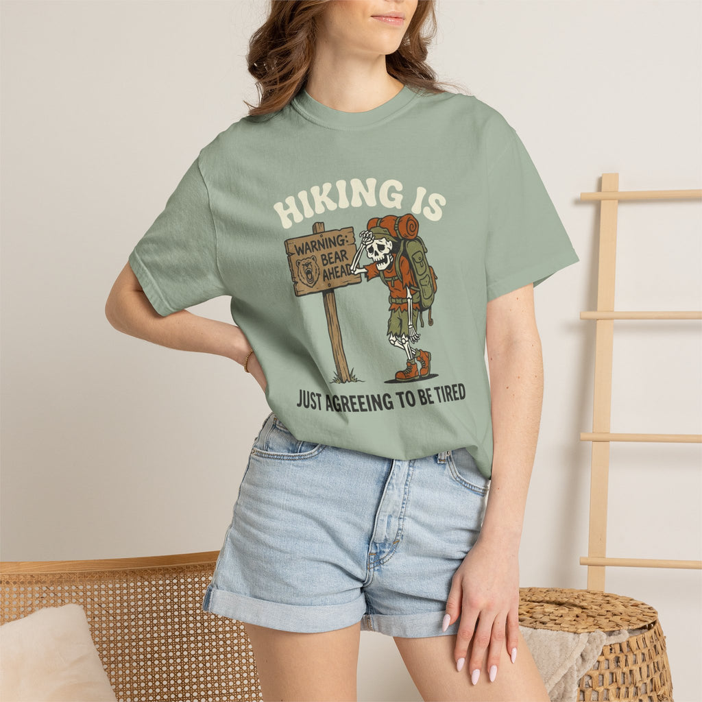 "Hiking Is Just Agreeing to Be Tired"-T-Shirt