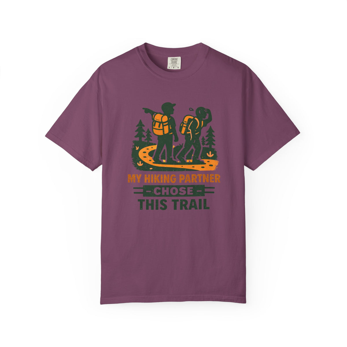 Hiking T-Shirt — "My Hiking Partner Chose This Trail" Outdoor Adventure Tee