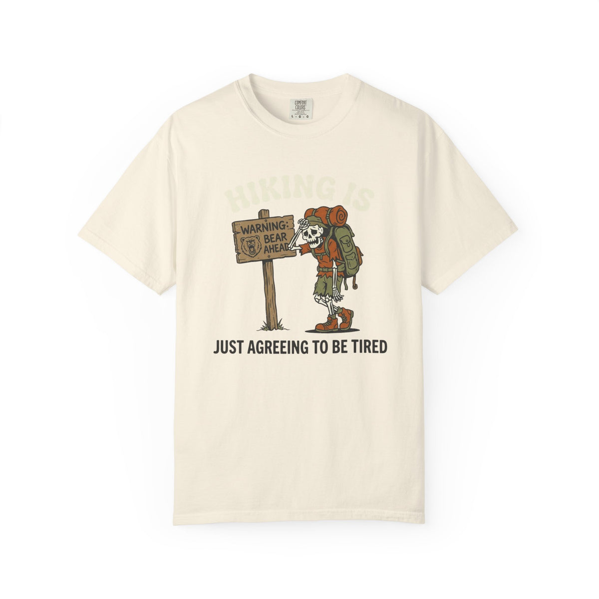 "Hiking Is Just Agreeing to Be Tired"-T-Shirt