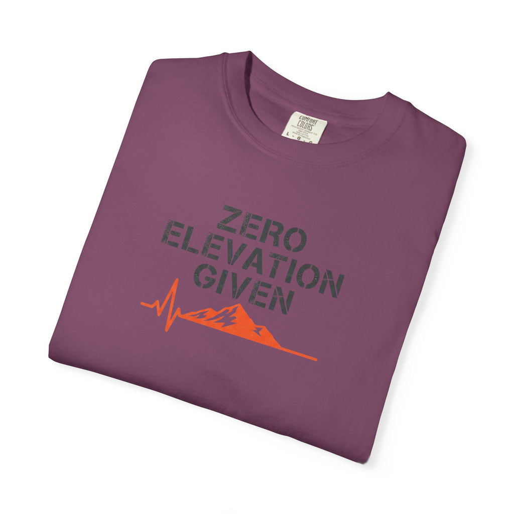 Zero Elevation Given -Tshirt