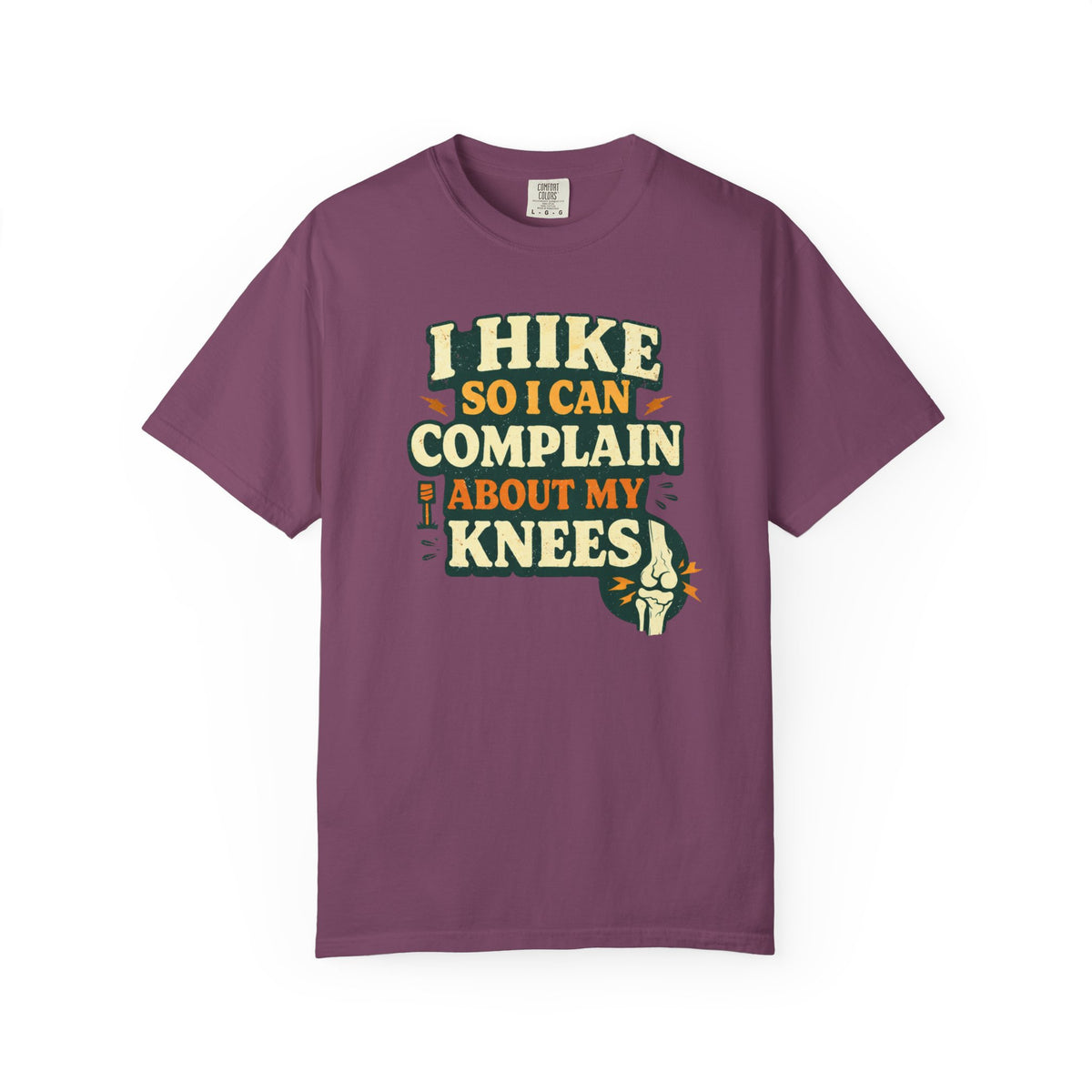 I hike so i can complain about my knees- Tshirt