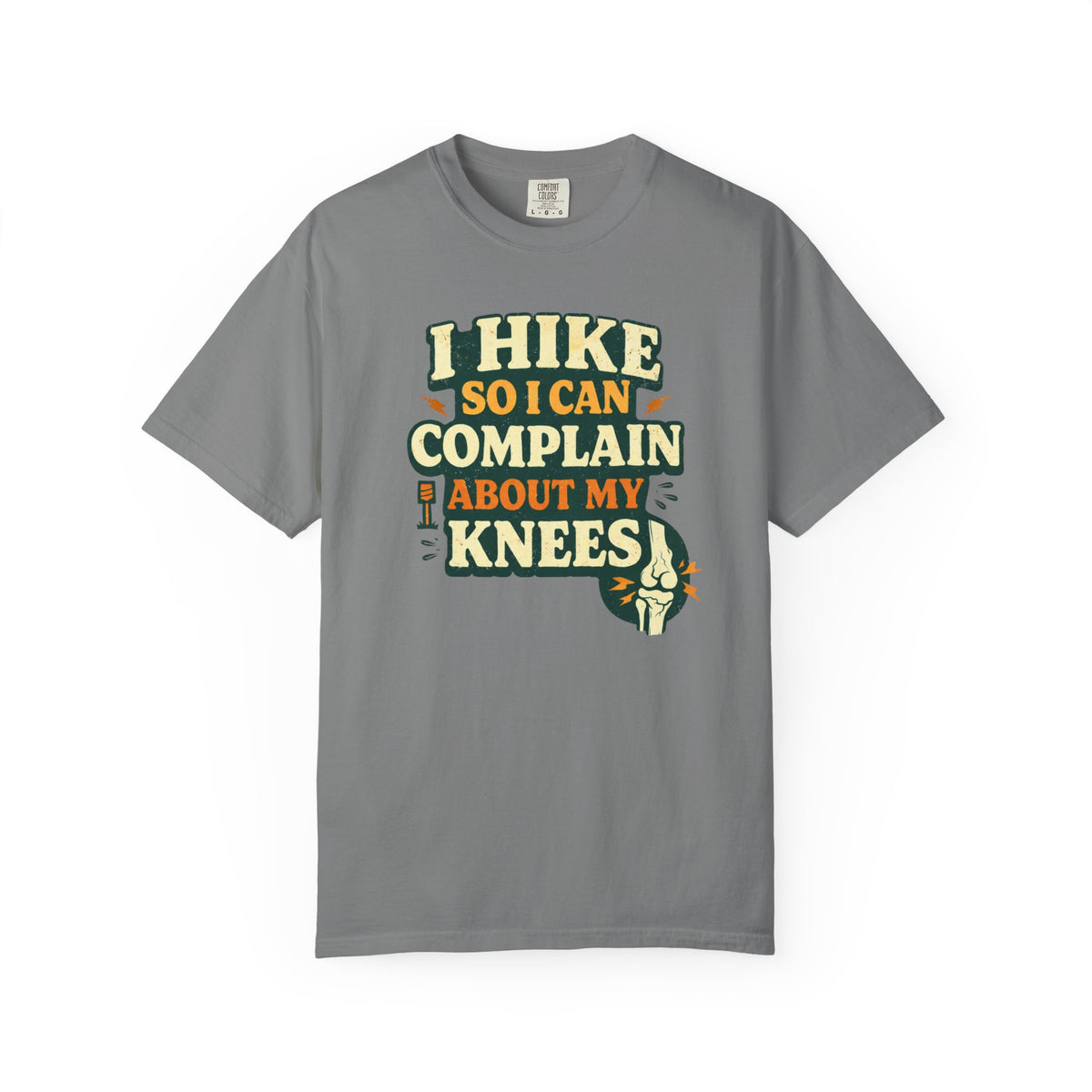 I hike so i can complain about my knees- Tshirt