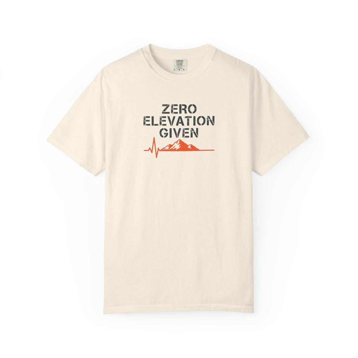 Zero Elevation Given -Tshirt