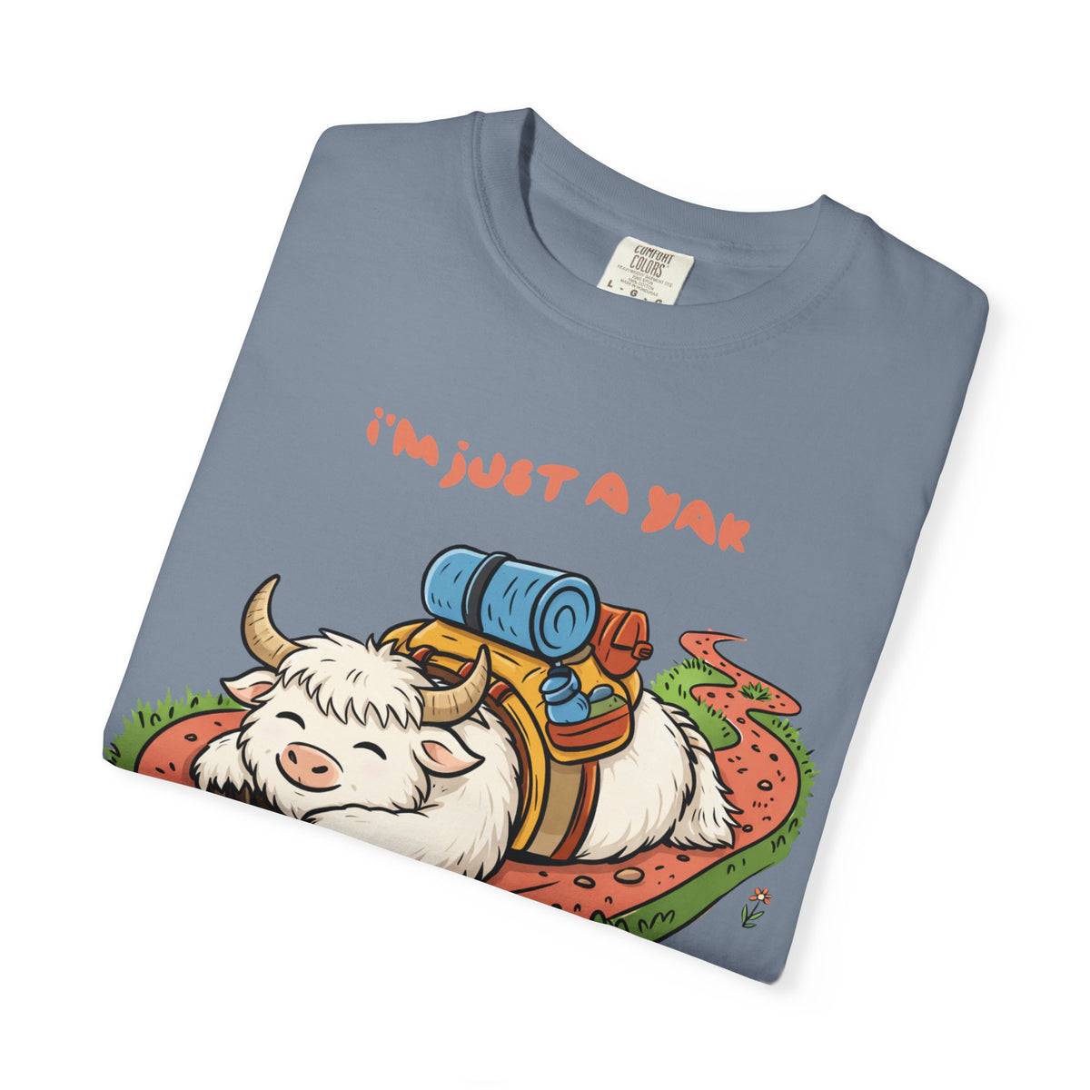 I'm Just a Yak T-Shirt