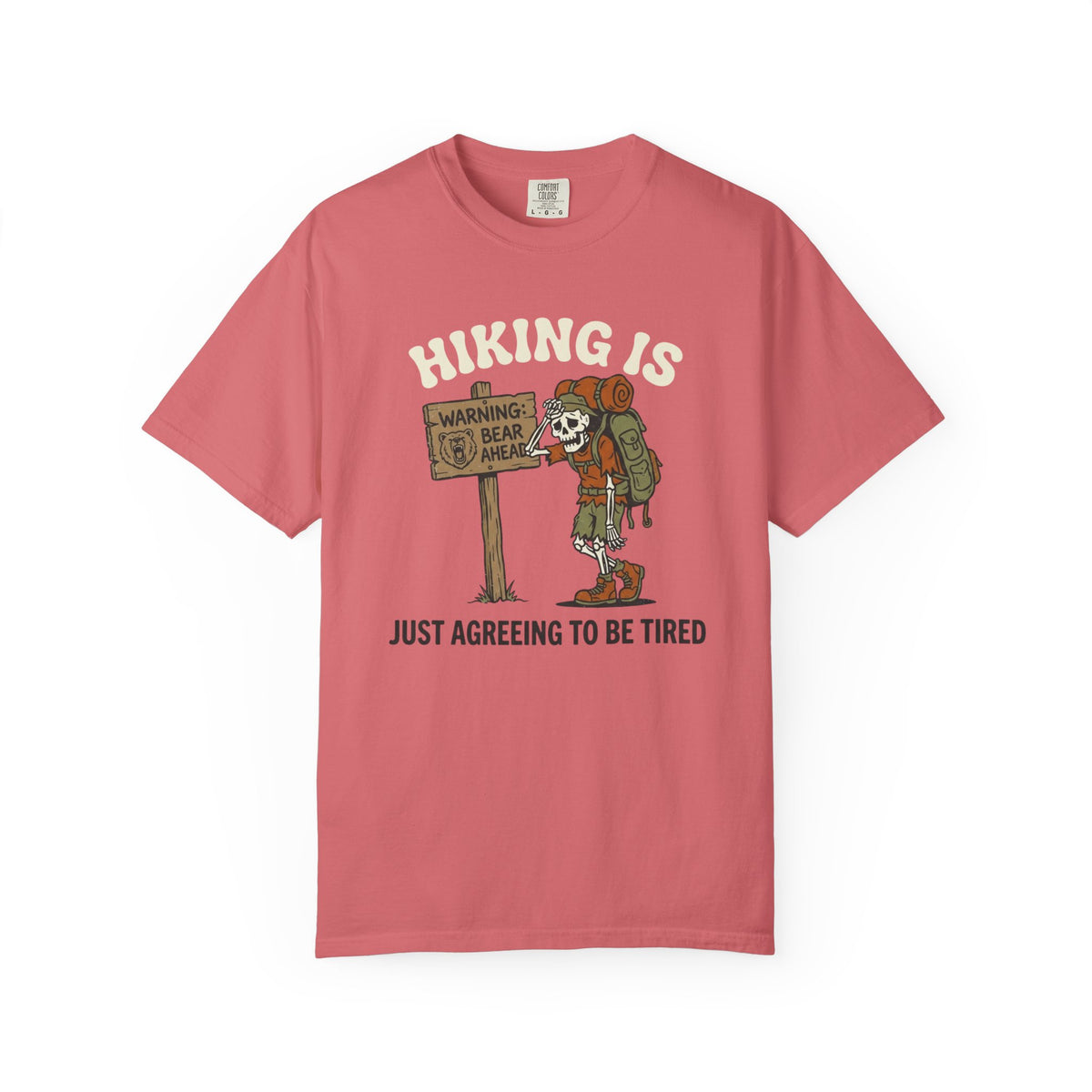 "Hiking Is Just Agreeing to Be Tired"-T-Shirt