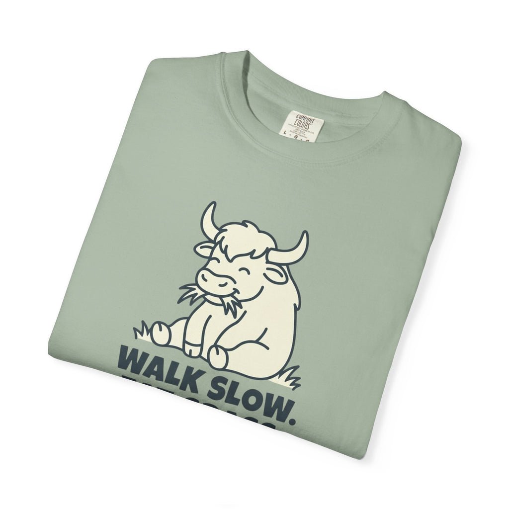 Walk slow, Eat grass, Repeat- Tshirt