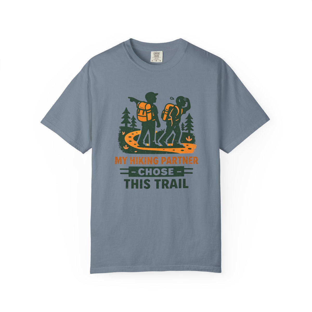 Hiking T-Shirt — "My Hiking Partner Chose This Trail" Outdoor Adventure Tee