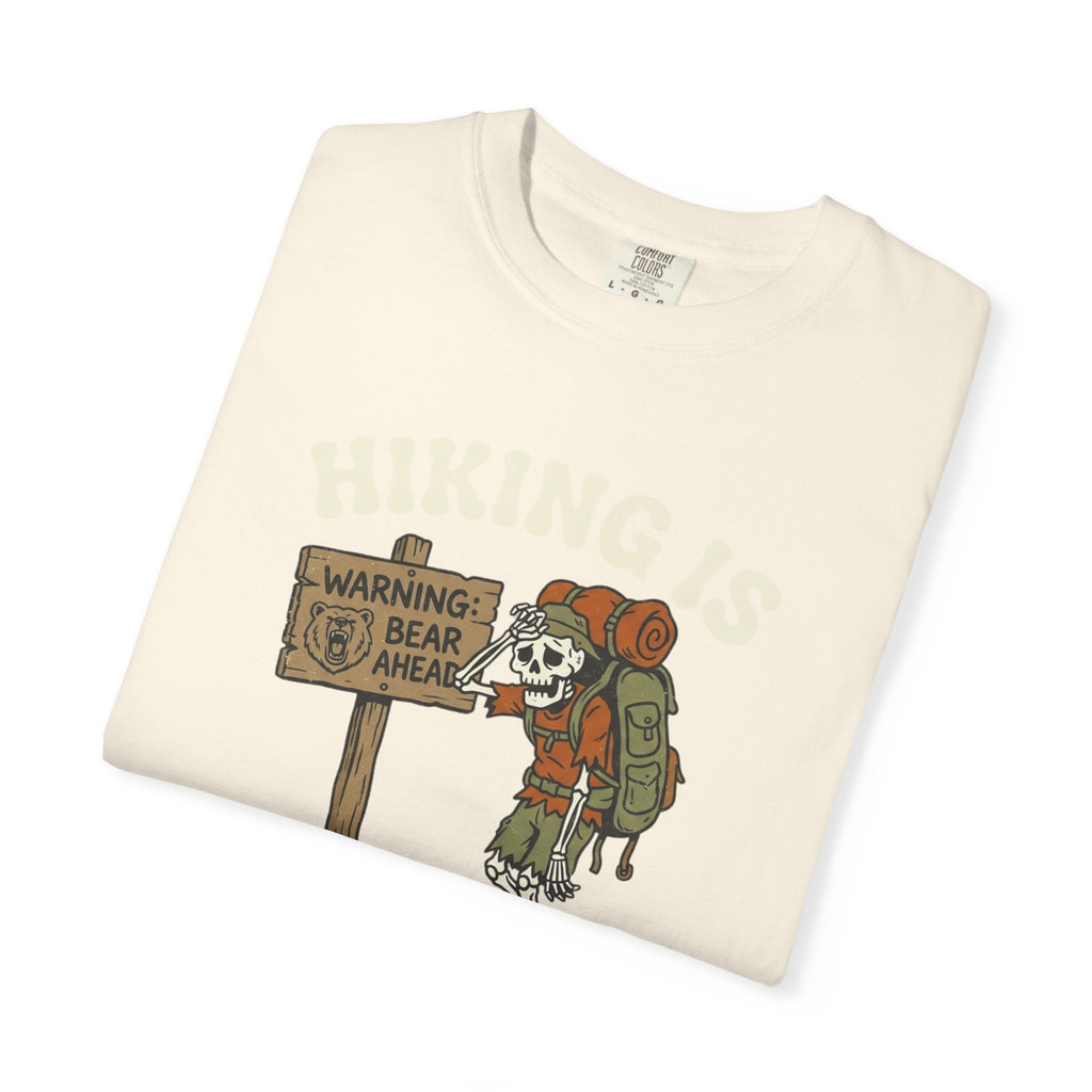 "Hiking Is Just Agreeing to Be Tired"-T-Shirt