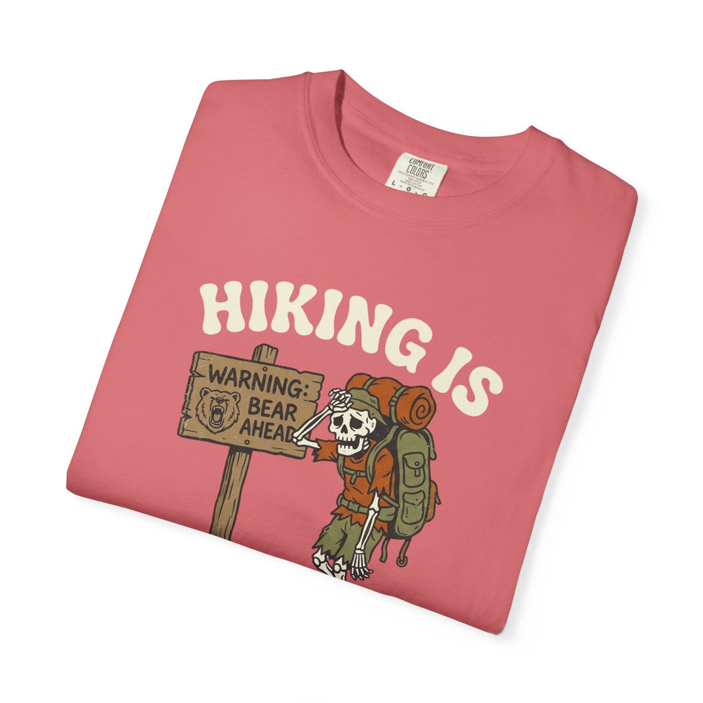 "Hiking Is Just Agreeing to Be Tired"-T-Shirt