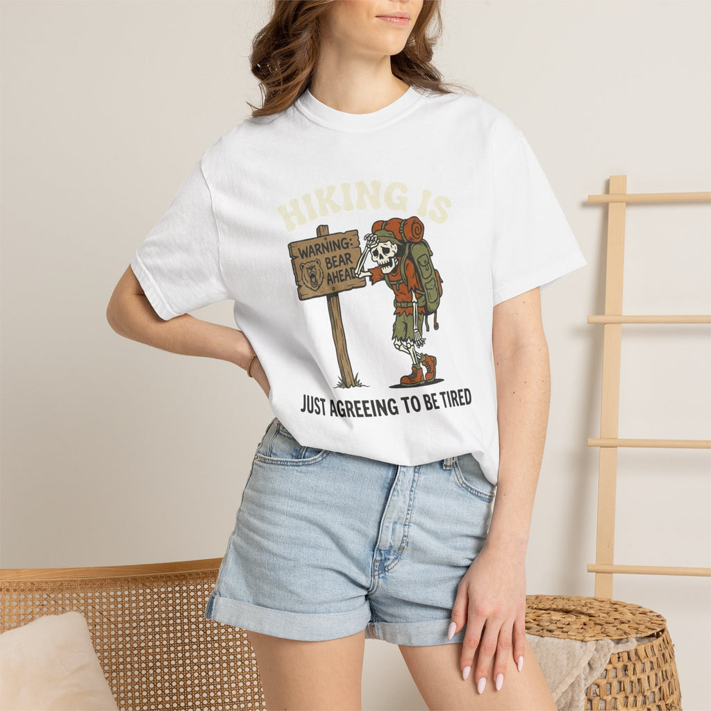 "Hiking Is Just Agreeing to Be Tired"-T-Shirt