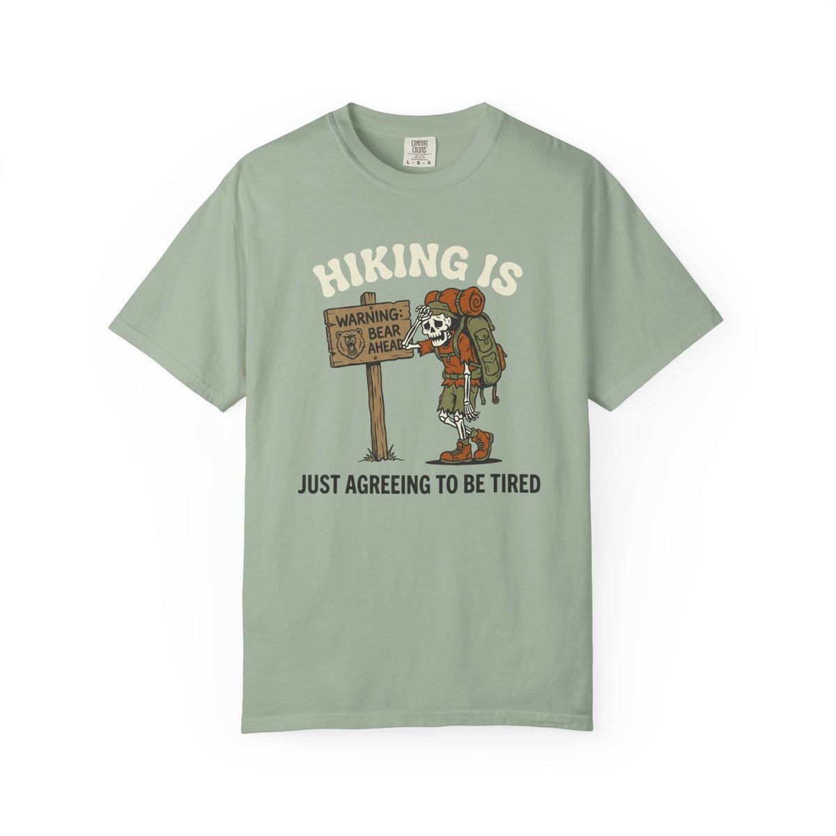 "Hiking Is Just Agreeing to Be Tired"-T-Shirt