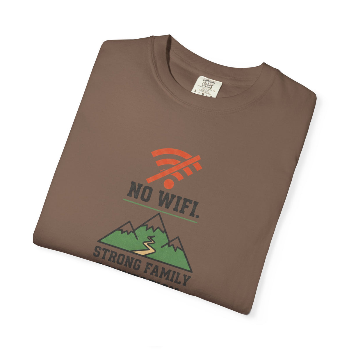 No Wifi: Strong family connection- Tshirt
