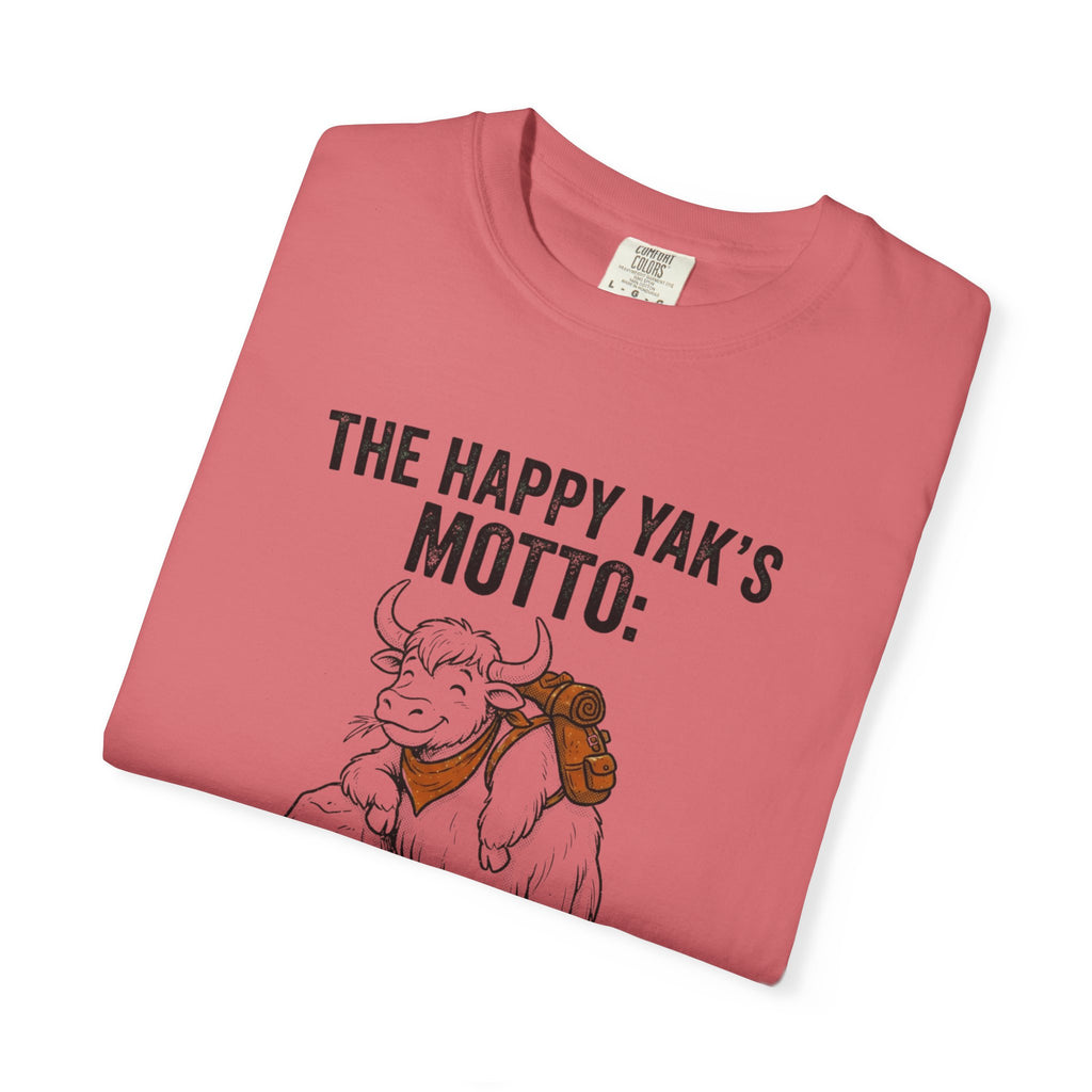 The Happy yaks Motto- Tshirt