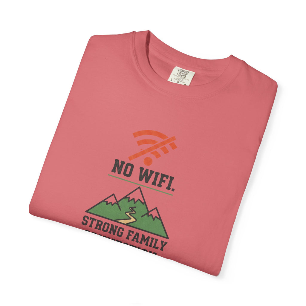 No Wifi: Strong family connection- Tshirt