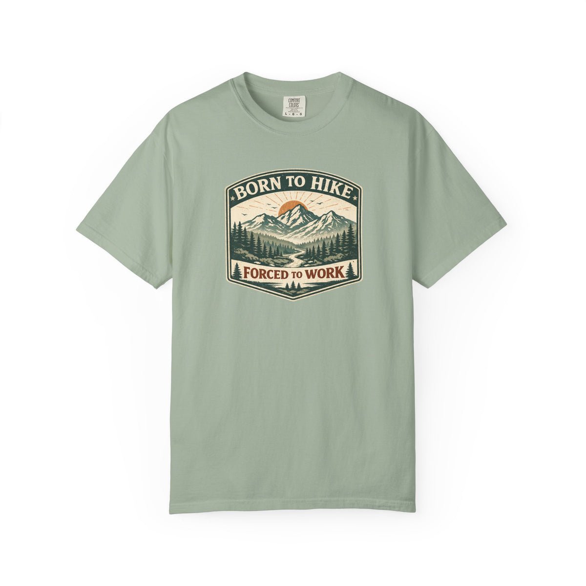Born to hike Forced to work- Tshirt