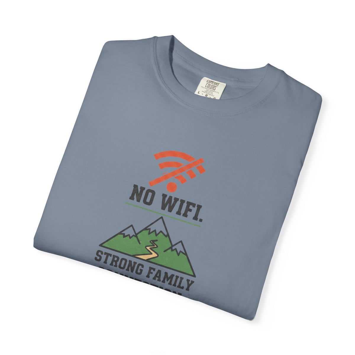 No Wifi: Strong family connection- Tshirt