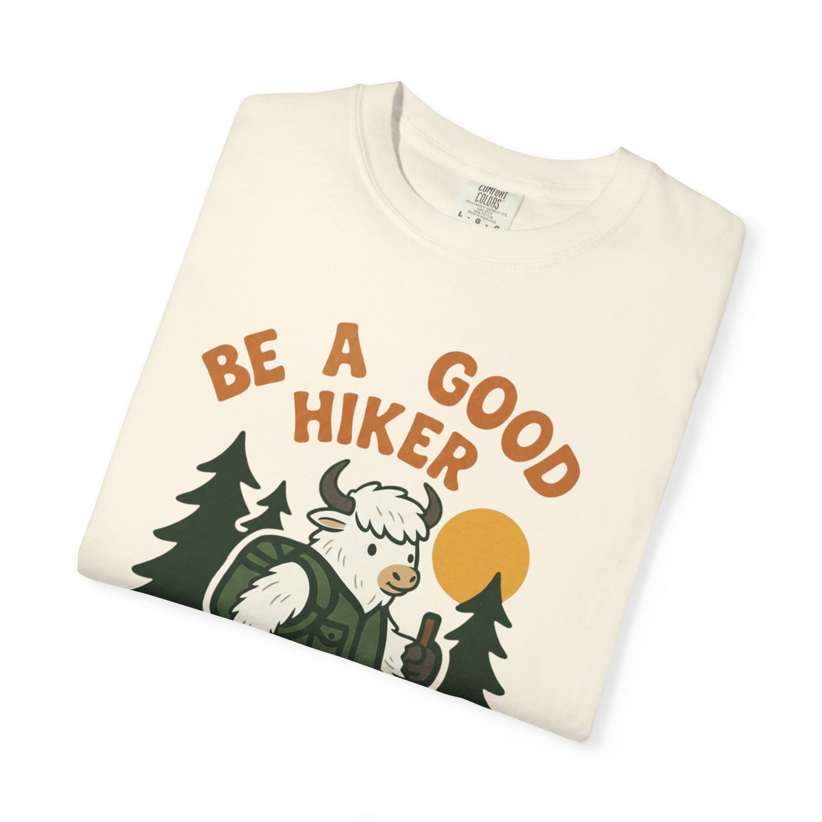 Be a good hiker- Tshirt