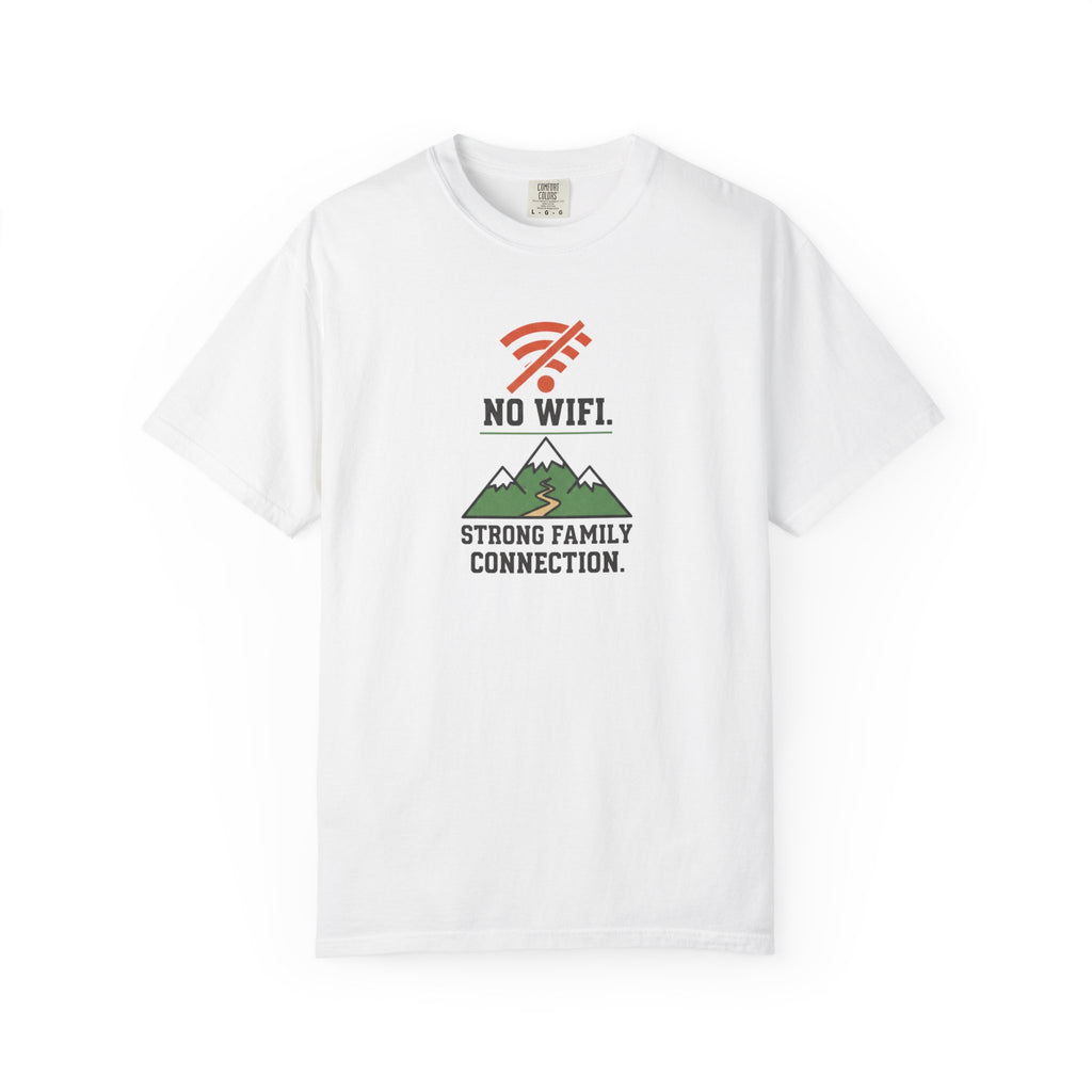 No Wifi: Strong family connection- Tshirt