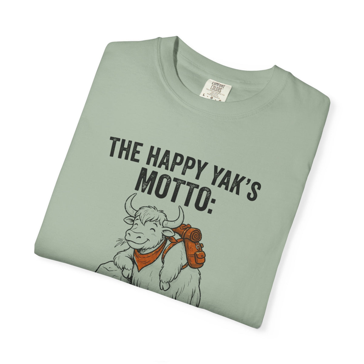 The Happy yaks Motto- Tshirt