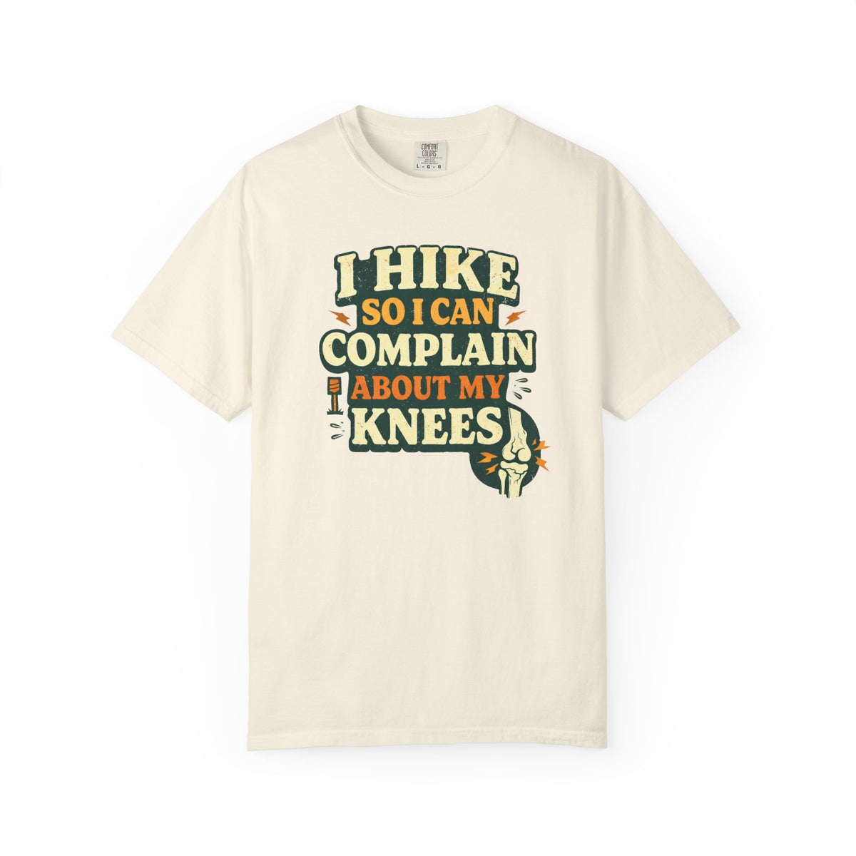 I hike so i can complain about my knees- Tshirt