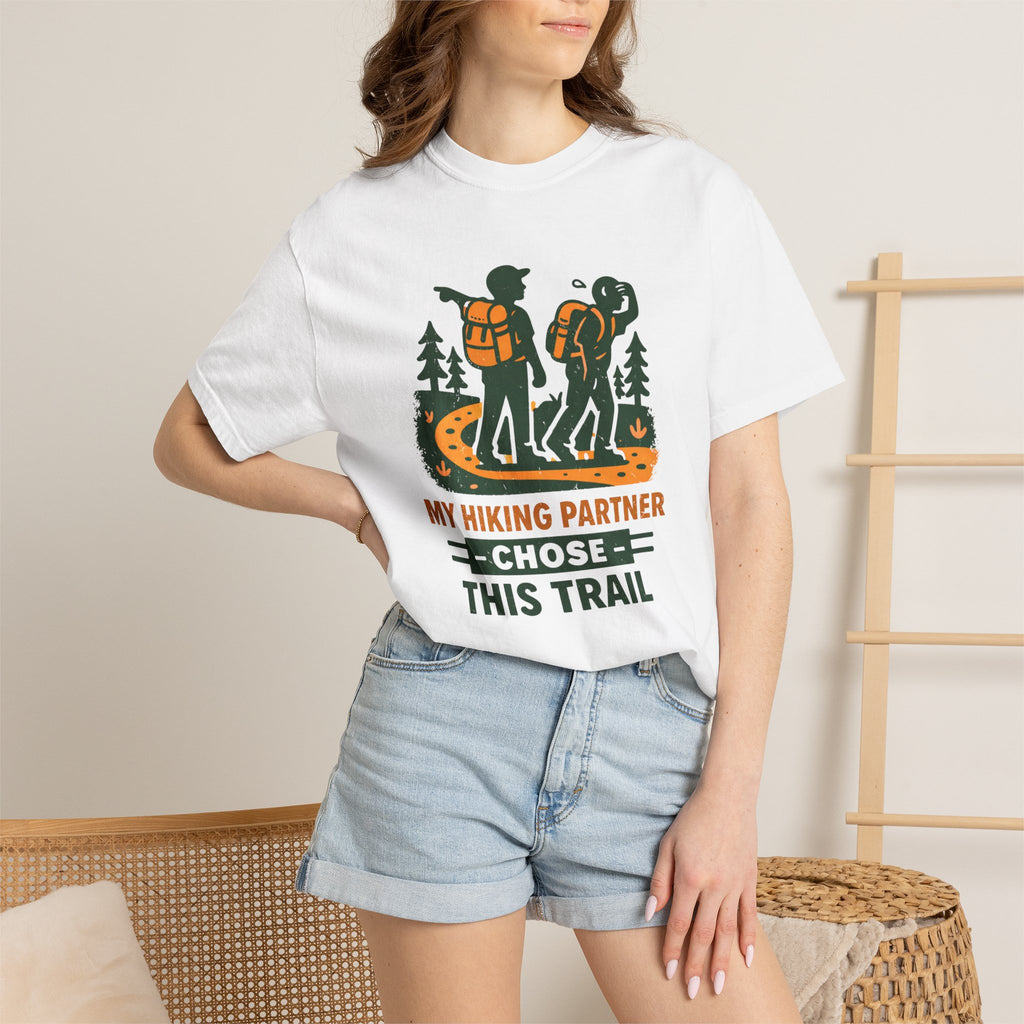 Hiking T-Shirt — "My Hiking Partner Chose This Trail" Outdoor Adventure Tee
