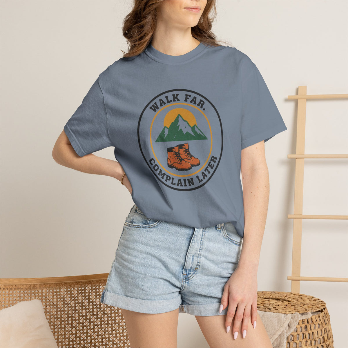 Walk Far Complain Later- Tshirt