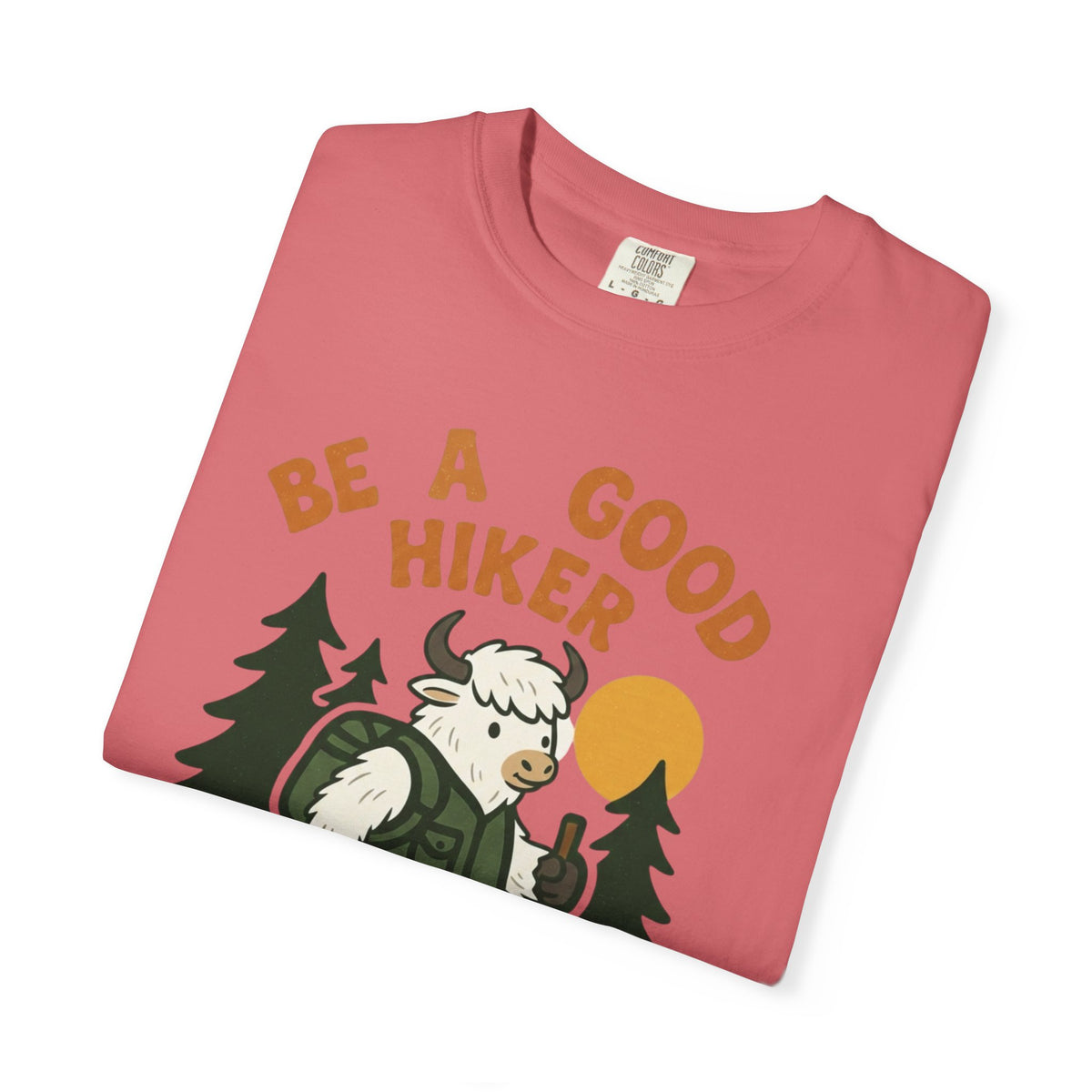 Be a good hiker- Tshirt
